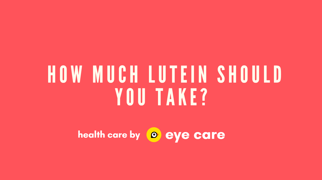 How much lutein should you take for eyes?